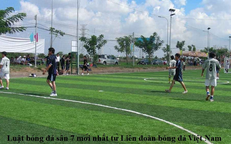 luat-bong-da-san-7-nguoi-moi-nhat-tu-lien-doan-bong-da-the-gioi